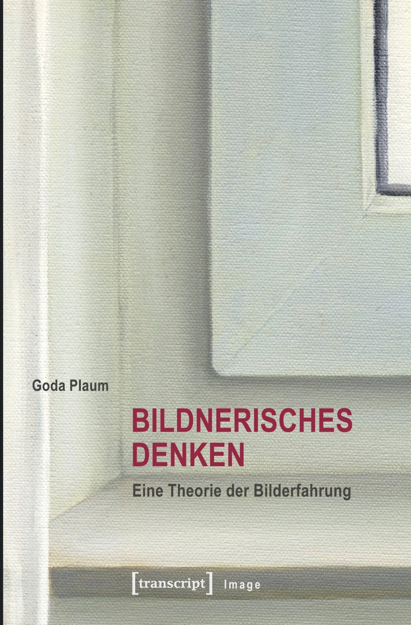 Cover: 9783837633313 | Bildnerisches Denken | Goda Plaum | Taschenbuch | 328 S. | Deutsch