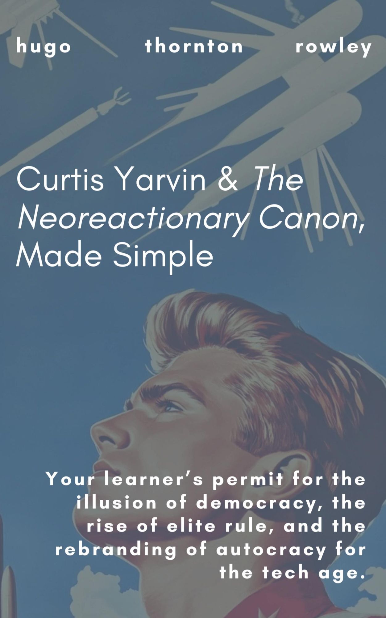 Cover: 9798230913313 | Curtis Yarvin &amp; The Neoreactionary Canon, Made Simple | Rowley | Buch