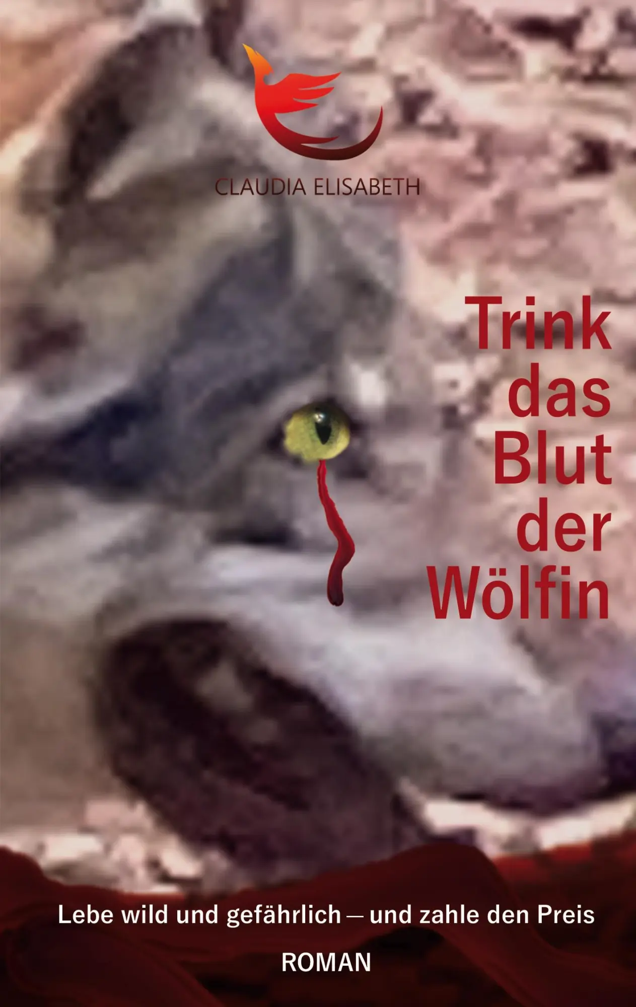 Cover: 9783000733413 | Trink das Blut der Wölfin | Claudia Elisabeth | Taschenbuch | 260 S.