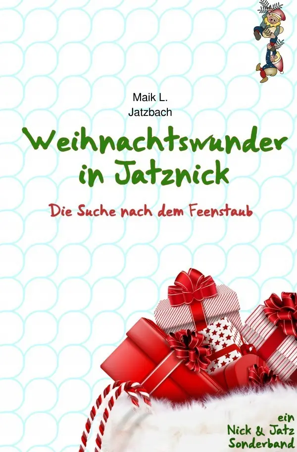 Cover: 9783565063413 | Nick und Jatz - Weihnachtswunder in Jatznick - SB1 | Maik L. Jatzbach