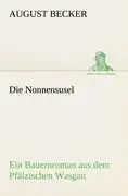 Cover: 9783842403413 | Die Nonnensusel | Ein Bauernroman aus dem Pfälzischen Wasgau | Becker