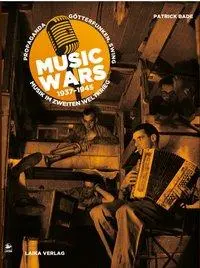 Cover: 9783944233413 | Music Wars 1937-1945 | Patrick Bade | Taschenbuch | Deutsch | 2015