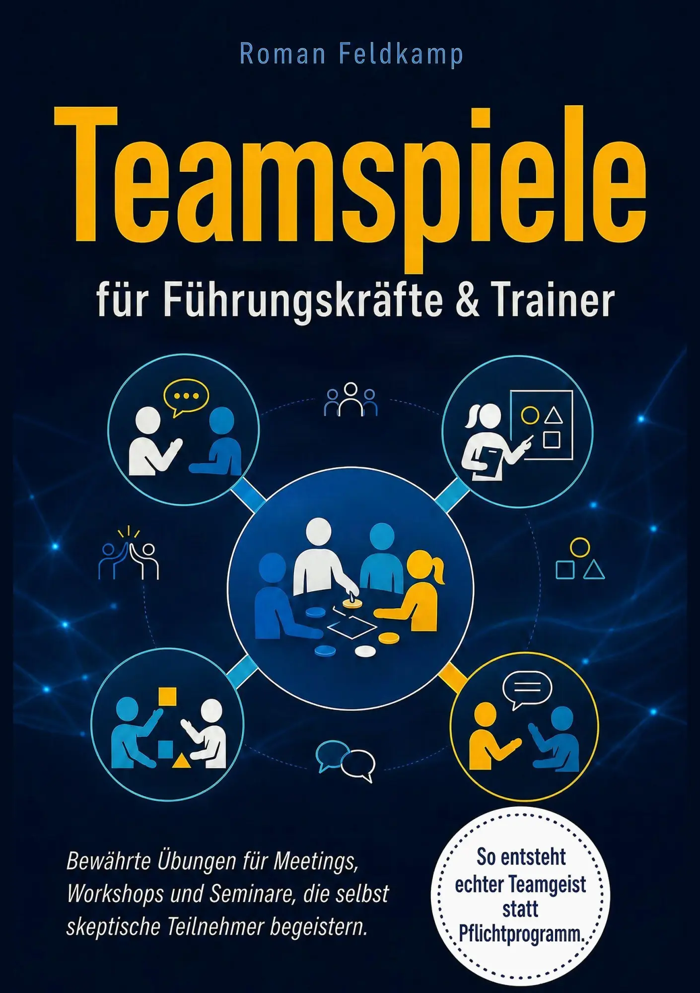Cover: 9781647803513 | Teamspiele für Führungskräfte &amp; Trainer | Roman Feldkamp | Taschenbuch