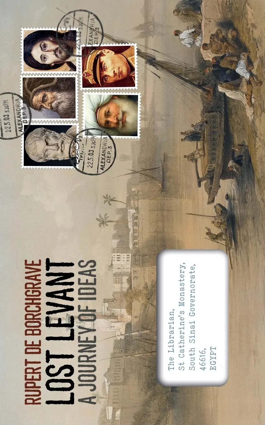 Cover: 9781915023513 | Lost Levant | A Journey of Ideas | Rupert de Borchgrave | Taschenbuch
