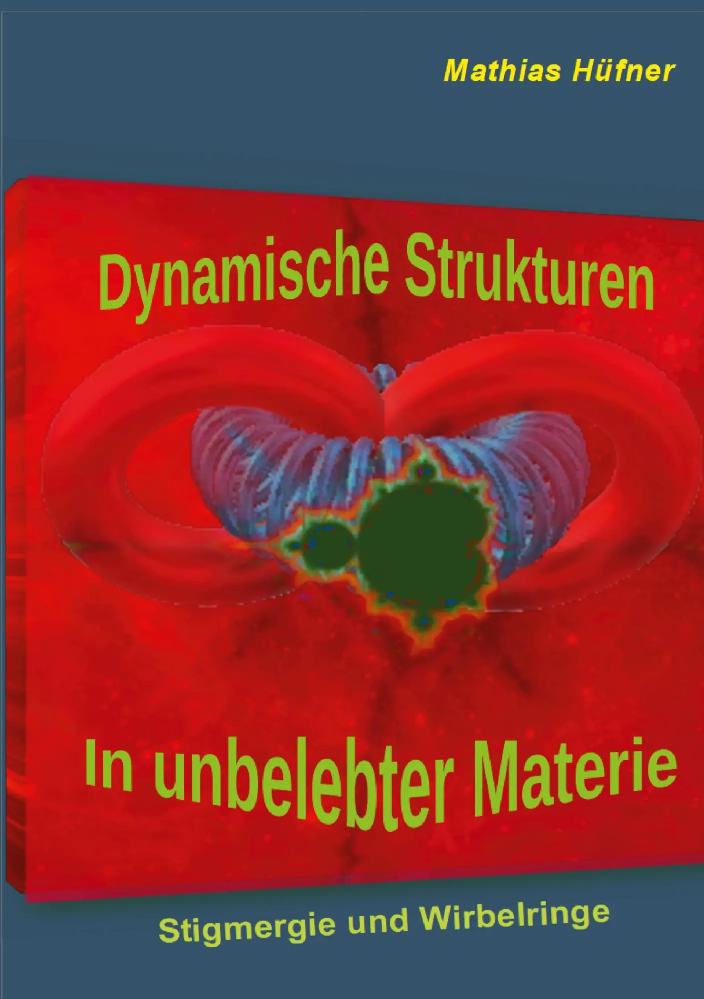 Cover: 9783756293513 | Dynamische Strukturen in unbelebter Materie | Mathias Hüfner | Buch