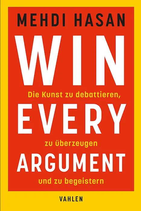 Cover: 9783800673513 | Win Every Argument | Mehdi Hasan | Taschenbuch | 285 S. | Deutsch