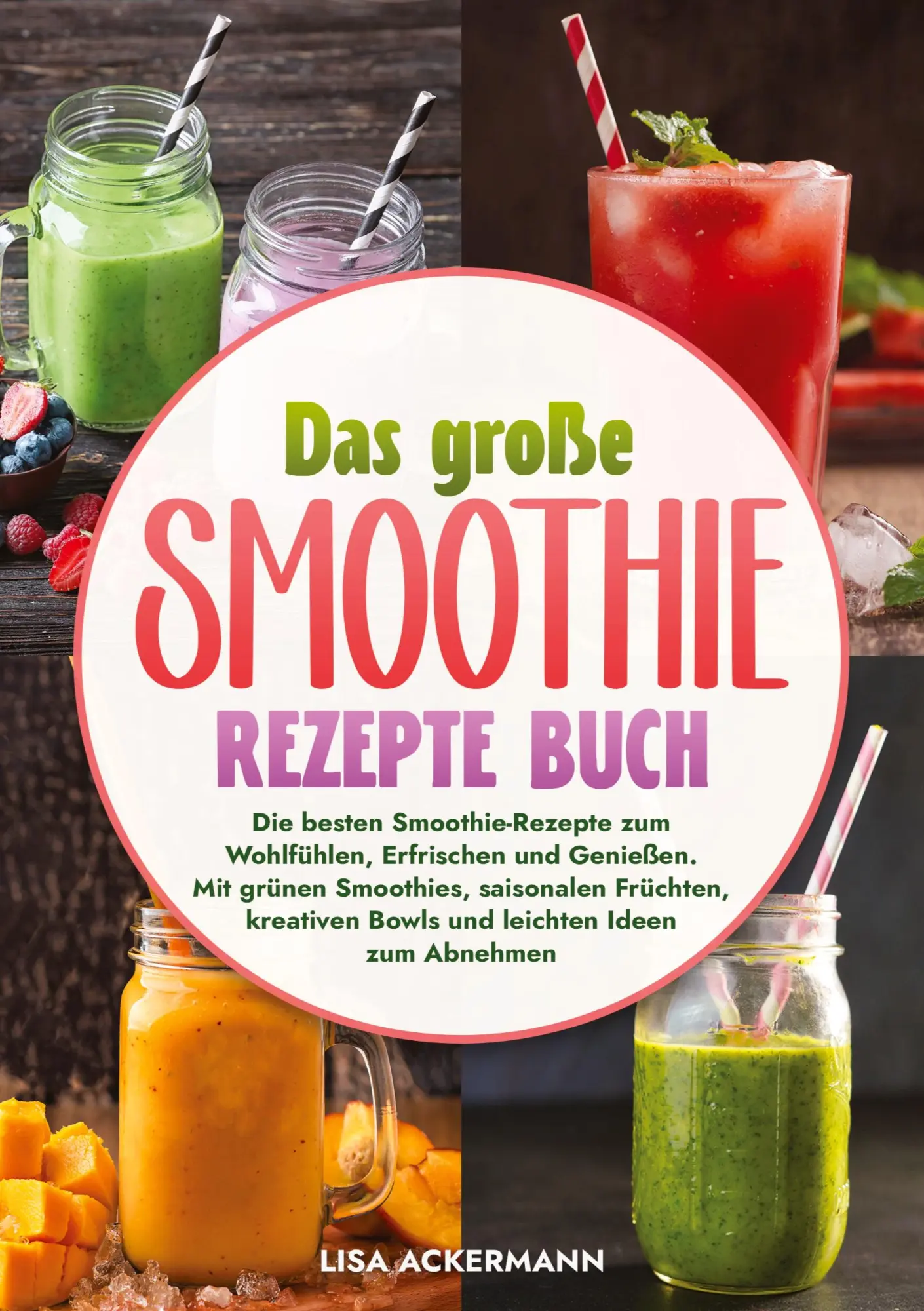Cover: 9783384633613 | Das große Smoothie Rezepte Buch | Lisa Ackermann | Taschenbuch | 2025