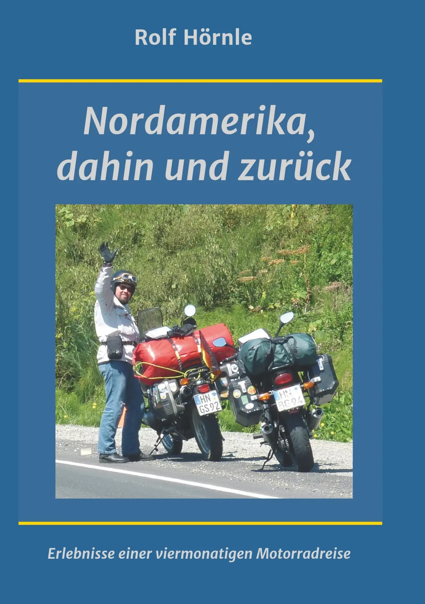 Cover: 9783743933613 | Nordamerika, dahin und zurück | Rolf Hörnle | Taschenbuch | 272 S.