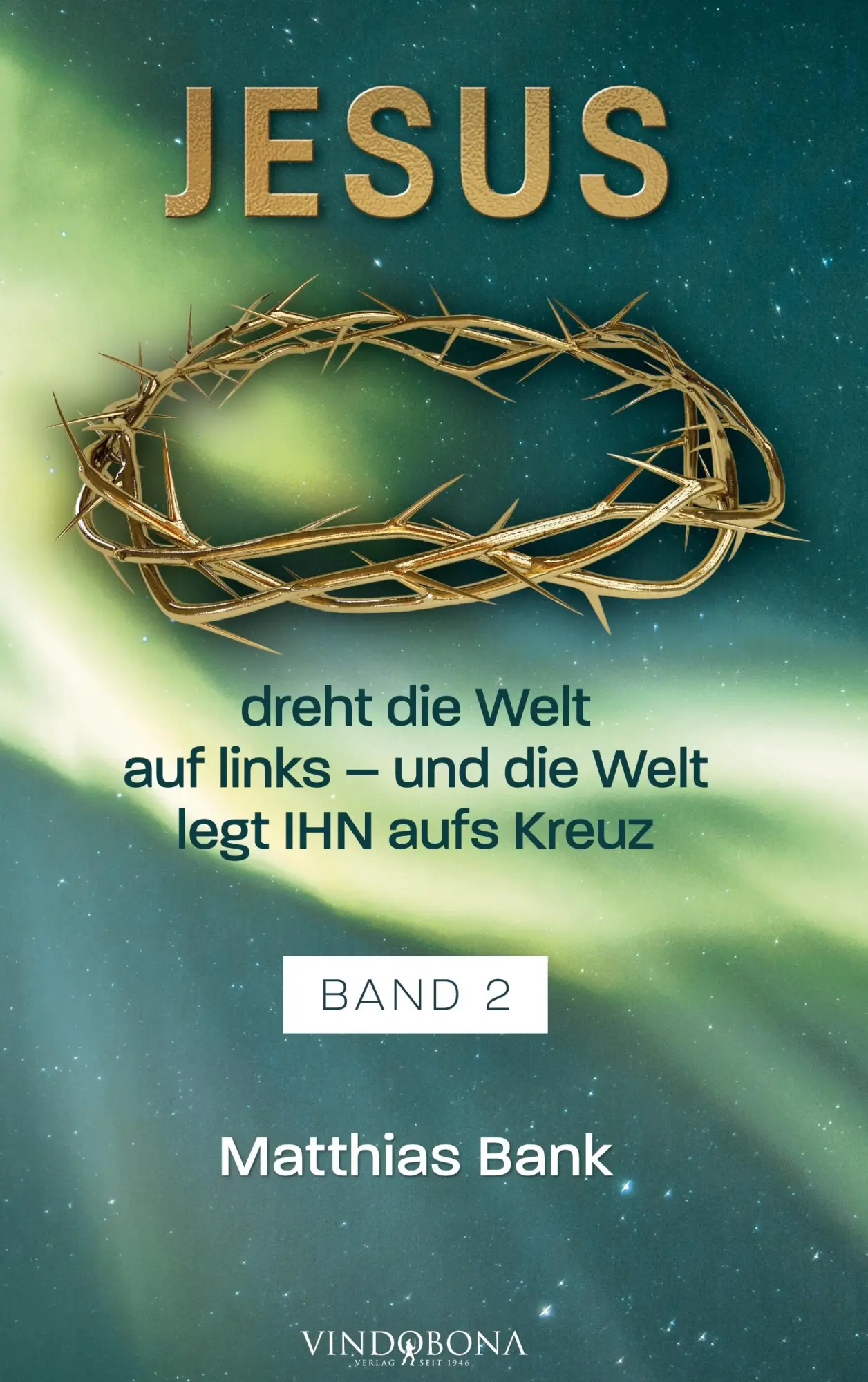 Cover: 9783949263613 | Jesus dreht die Welt auf links - und die Welt legt IHN aufs Kreuz