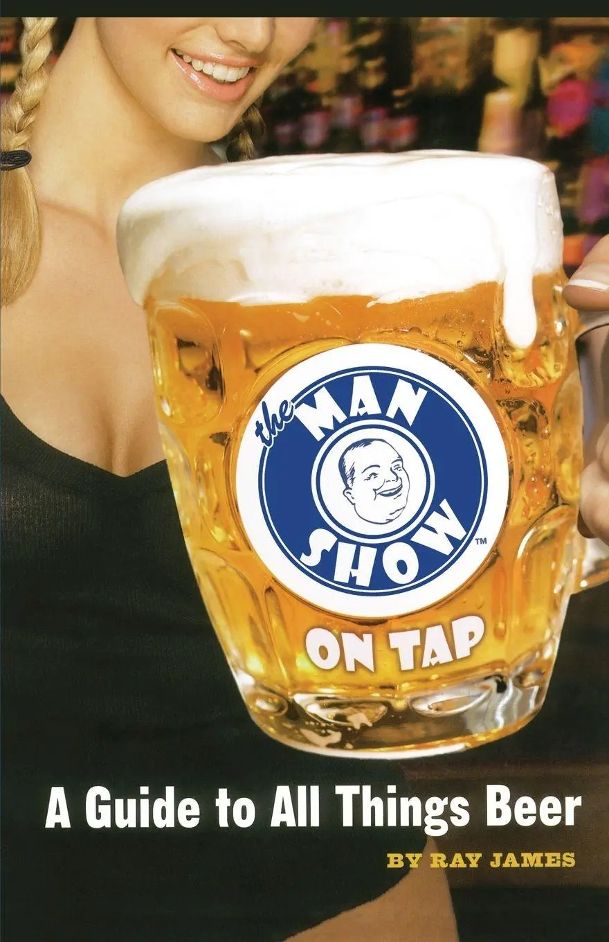 Cover: 9780689873713 | The Man Show on Tap | A Guide to All Things Beer | Ray James | Buch