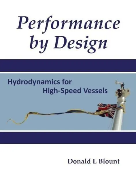 Cover: 9780989083713 | Performance by Design | Hydrodynamics for High-Speed Vessels | Blount