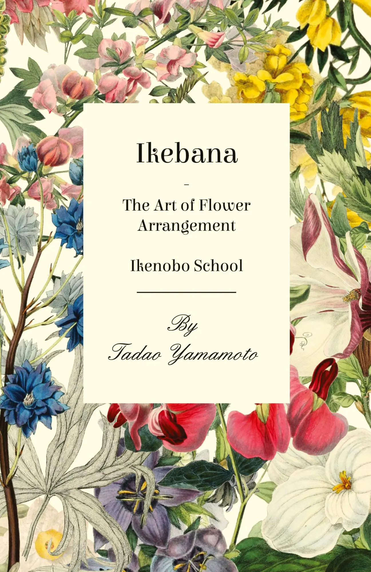 Cover: 9781447423713 | Ikebana - The Art of Flower Arrangement - Ikenobo School | Yamamoto
