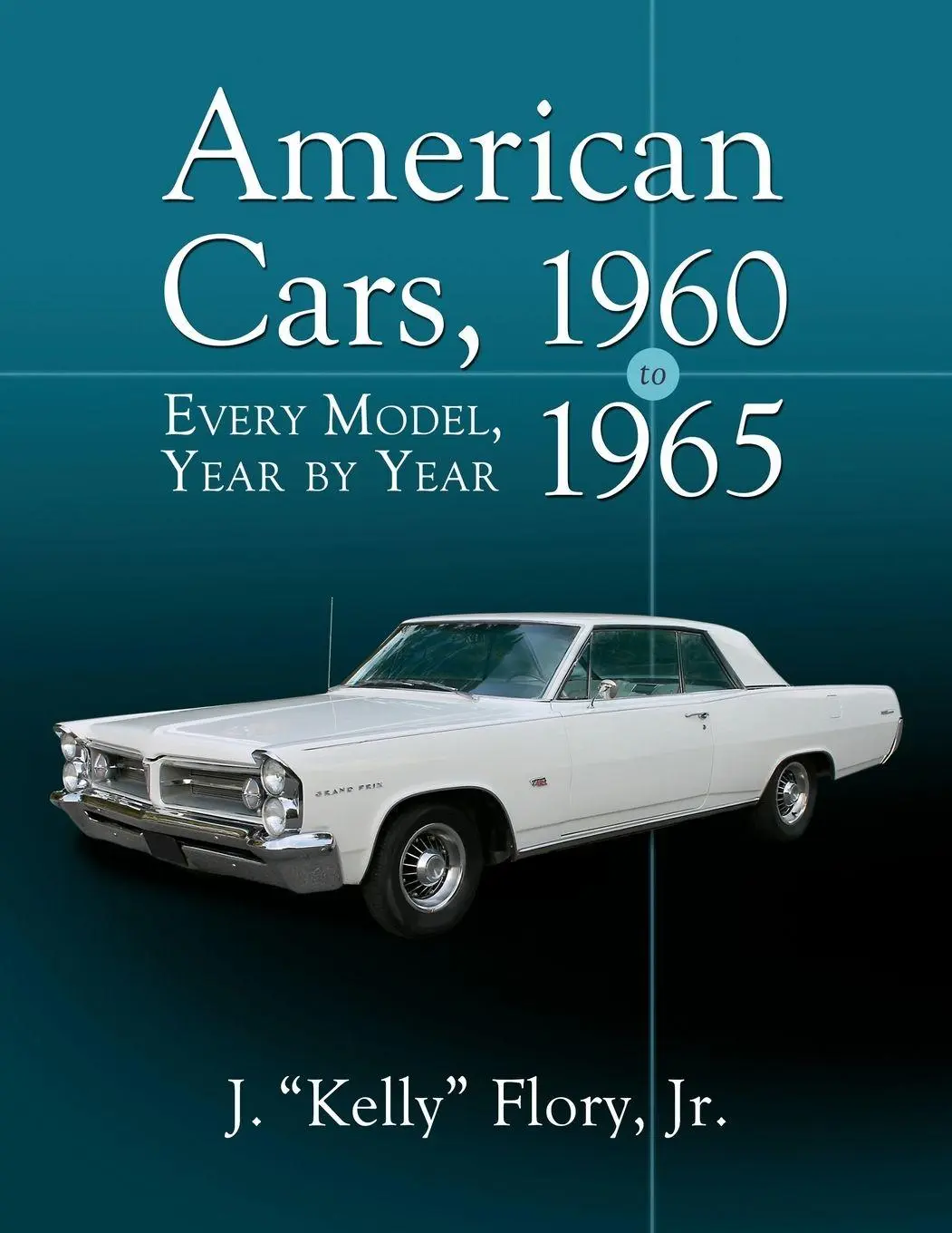Cover: 9781476683713 | American Cars, 1960-1965 | Every Model, Year by Year | Flory | Buch