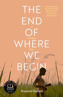 Cover: 9781785633713 | The End of Where We Begin | A Refugee Story | Russell Rosalind | Buch