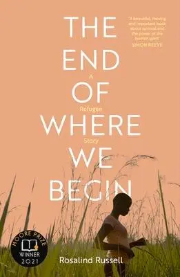 Cover: 9781785633713 | The End of Where We Begin | A Refugee Story | Russell Rosalind | Buch