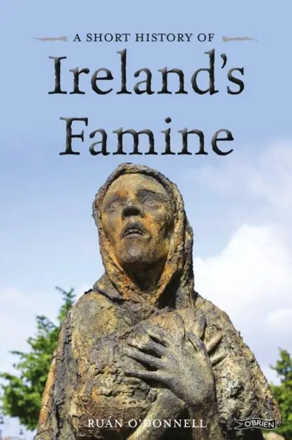 Cover: 9781847173713 | A Short History of Ireland's Famine | Ruan O'Donnell | Taschenbuch
