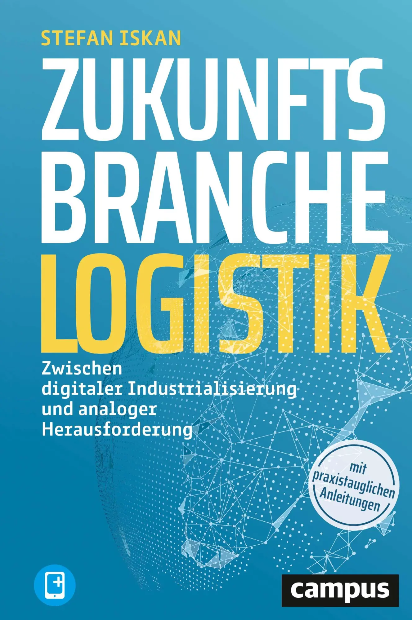 Cover: 9783593513713 | Zukunftsbranche Logistik | Stefan Iskan | Bundle | 256 S. | Deutsch