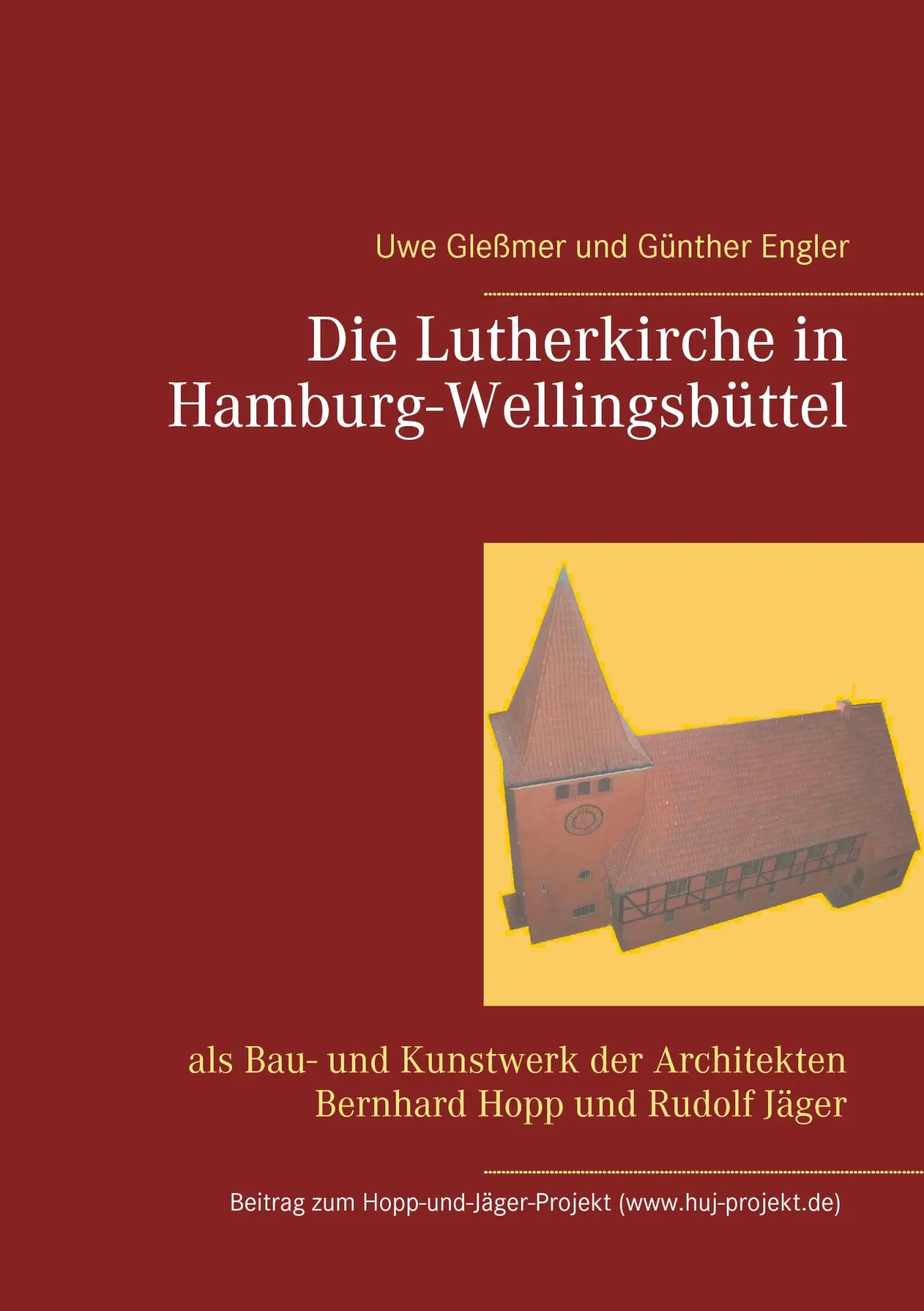 Die Lutherkirche in Hamburg-Wellingsbüttel: als Bau- und Kunstwerk der Architekten Bernhard Hopp und Rudolf Jäger (Beitrag zum Hopp-und-Jäger-Projekt)