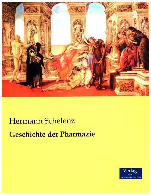 Cover: 9783957003713 | Geschichte der Pharmazie | Hermann Schelenz | Taschenbuch | Paperback