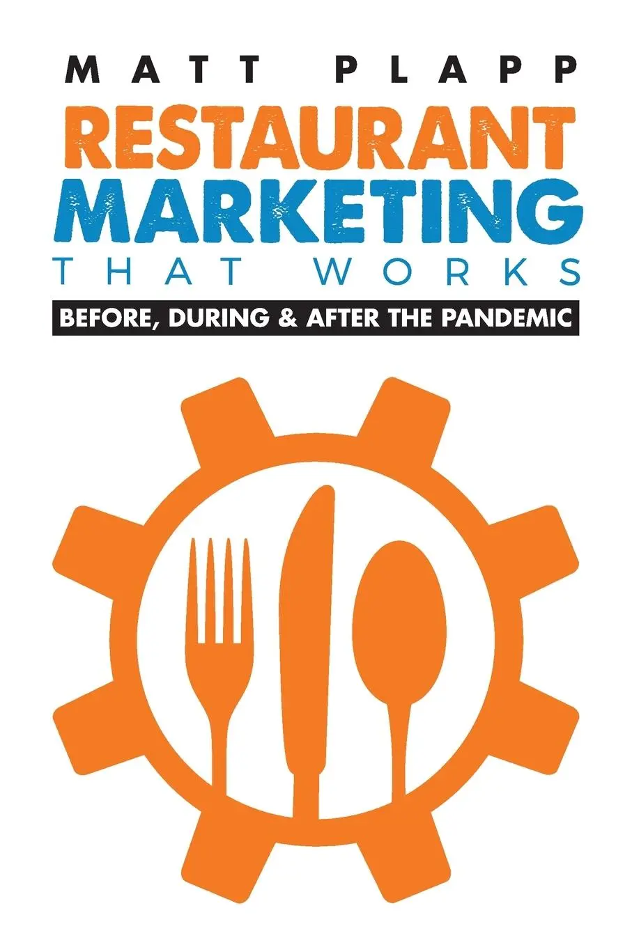 Cover: 9781970063813 | Restaurant Marketing That Works | Matt Plapp | Taschenbuch | Englisch