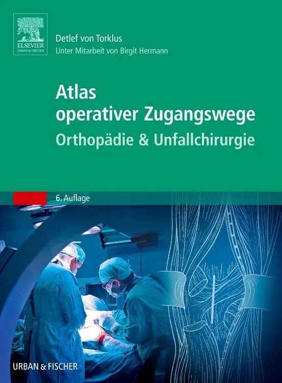 Cover: 9783437243813 | Atlas operativer Zugangswege Orthopädie &amp; Unfallchirurgie | Torklus