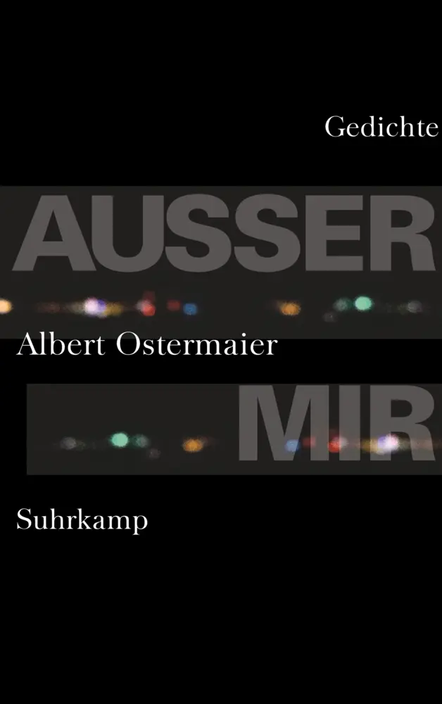 Cover: 9783518423813 | Außer mir | Gedichte | Albert Ostermaier | Buch | 198 S. | Deutsch