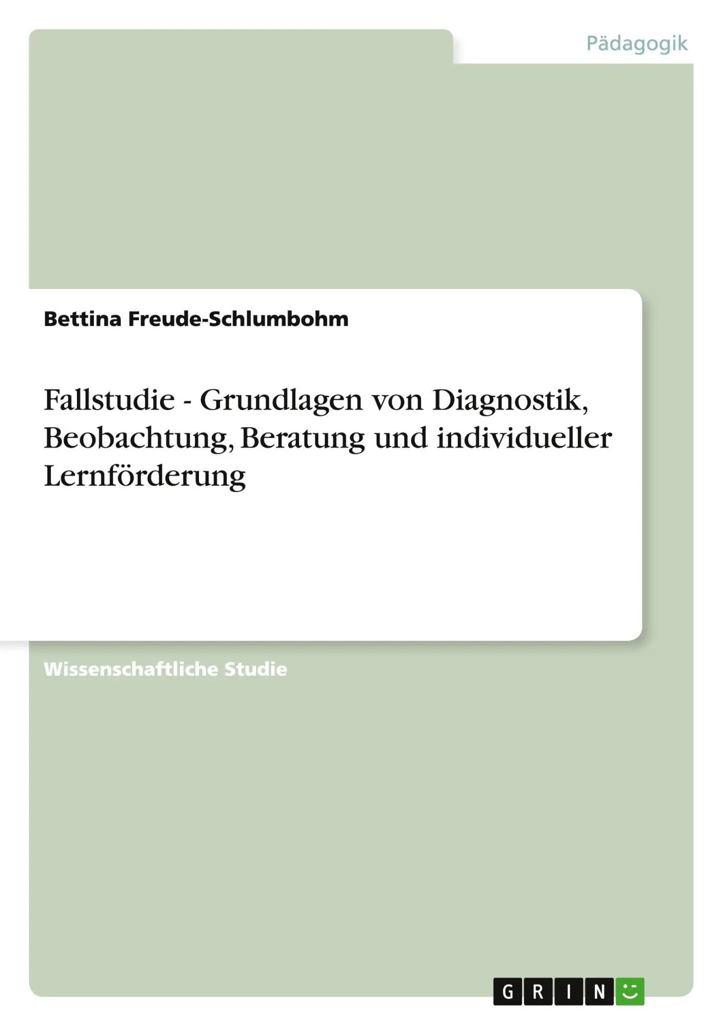Cover: 9783640713813 | Fallstudie - Grundlagen von Diagnostik, Beobachtung, Beratung und...