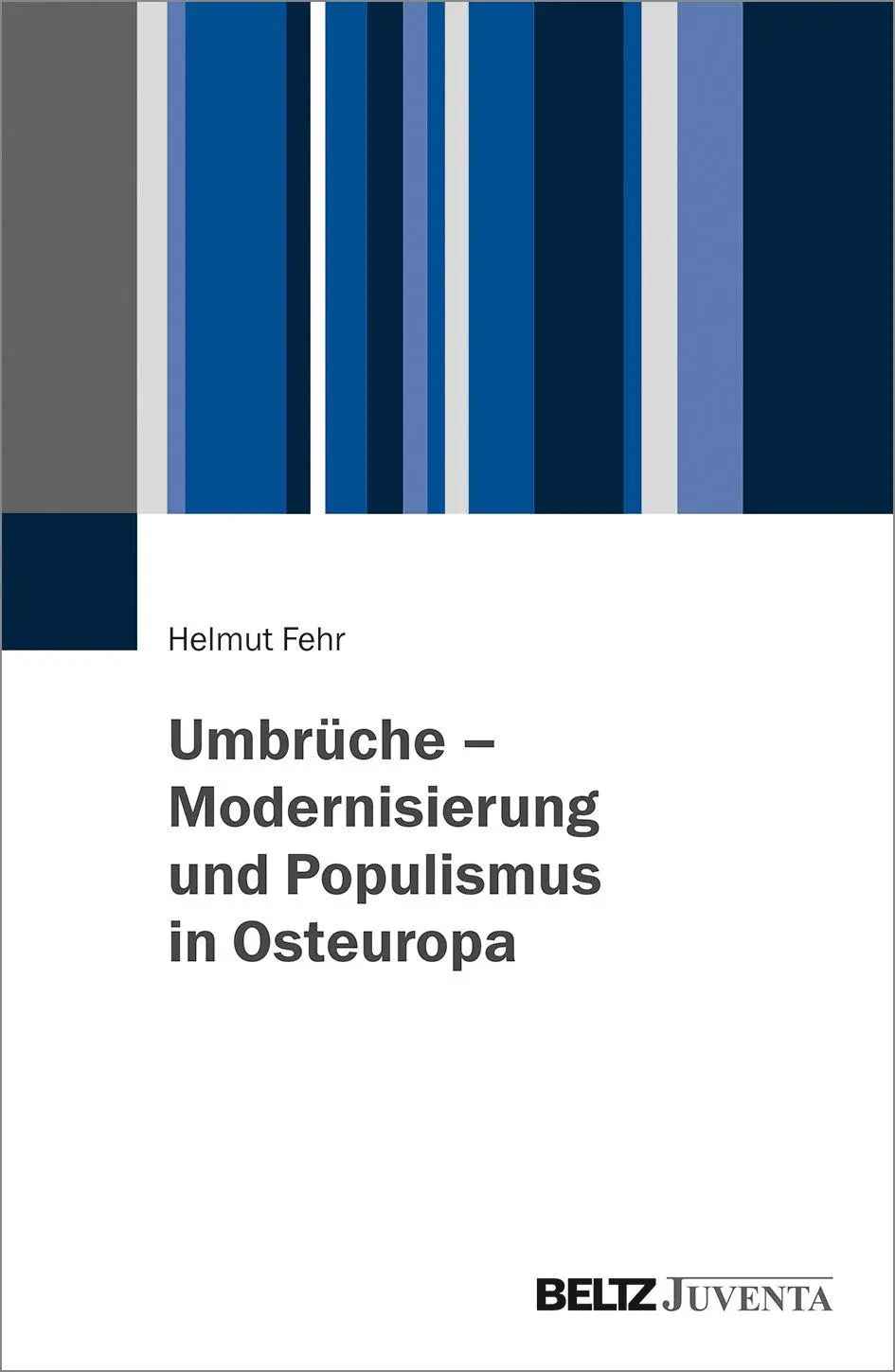 Cover: 9783779963813 | Umbrüche - Modernisierung und Populismus in Osteuropa | Helmut Fehr