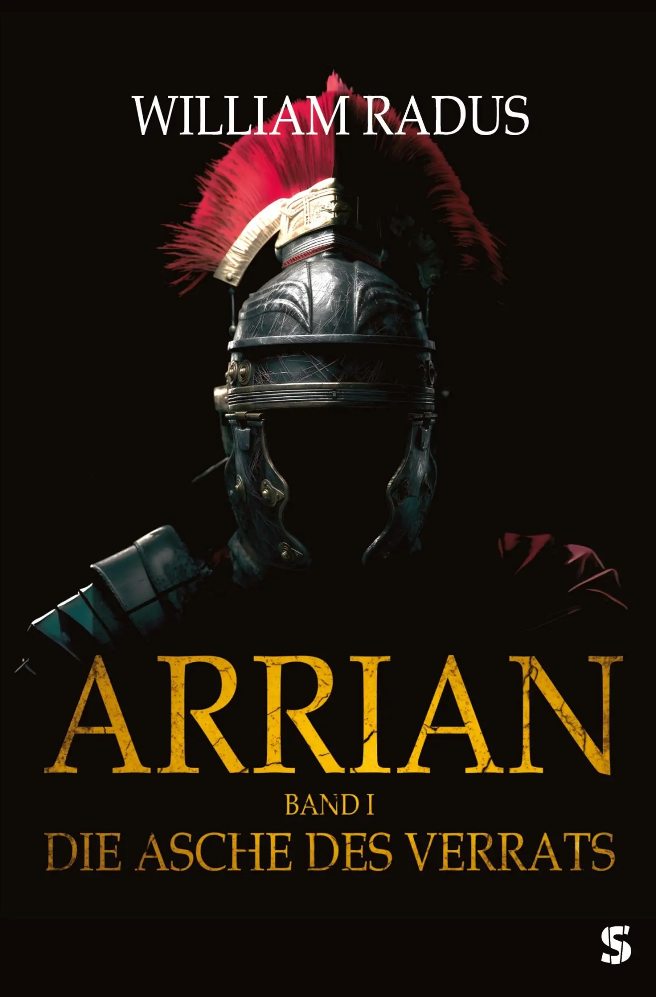 Cover: 9783910463813 | Arrian | Band I - Die Asche des Verrats | William Radus | Taschenbuch