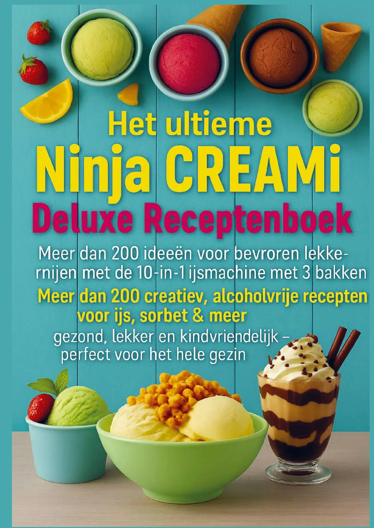 Cover: 9789403813813 | Het ultieme Ninja CREAMi Deluxe Receptenboek - meer dan 200 ideeën...