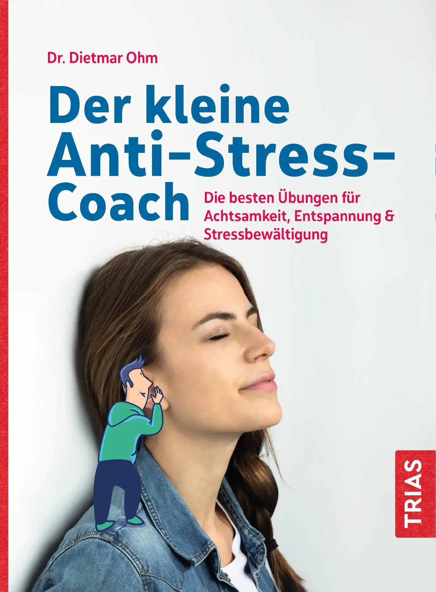 Cover: 9783432113913 | Der kleine Anti-Stress-Coach | Dietmar Ohm | Taschenbuch | 144 S.