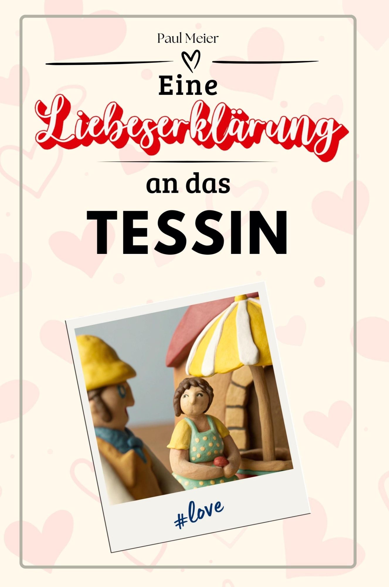 Cover: 9783759153913 | Eine Liebeserklärung an das Tessin | Paul Meier | Taschenbuch | 2024