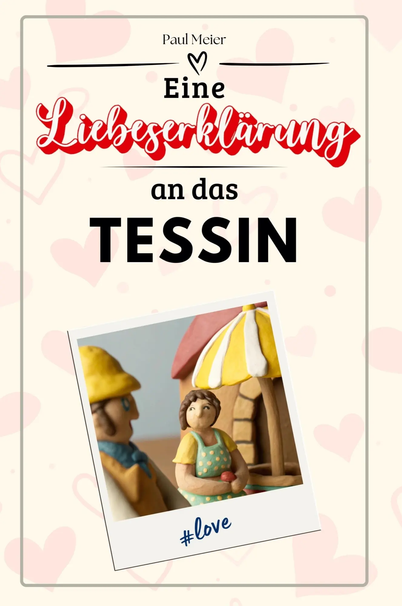 Cover: 9783759153913 | Eine Liebeserklärung an das Tessin | Paul Meier | Taschenbuch | 2024