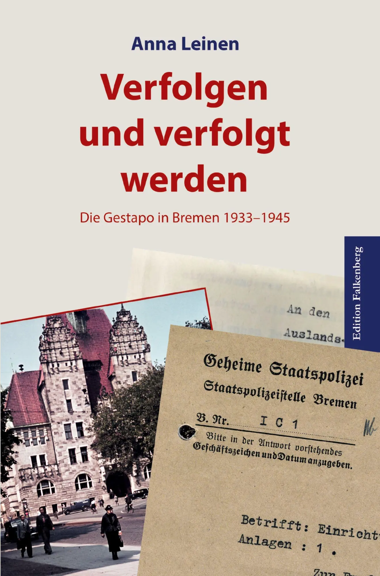 Cover: 9783954943913 | Verfolgen und verfolgt werden. | Die Gestapo in Bremen 1933-1945