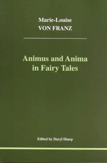 Cover: 9781894574013 | Animus and Anima in Fairy Tales | Marie-Louise Von Franz | Taschenbuch