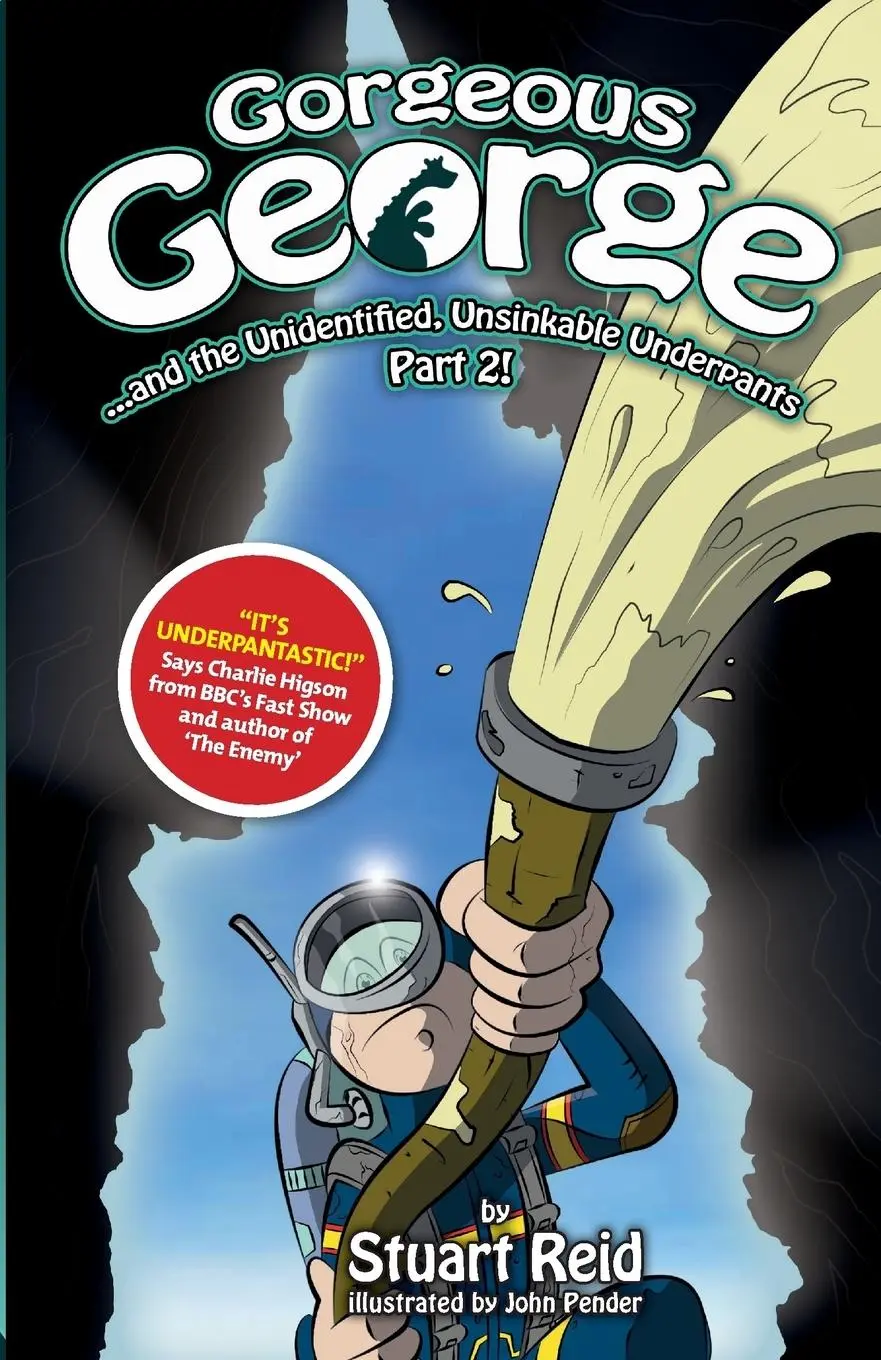 Cover: 9781910614013 | Gorgeous George and the Unidentified Unsinkable Underpants Part 2