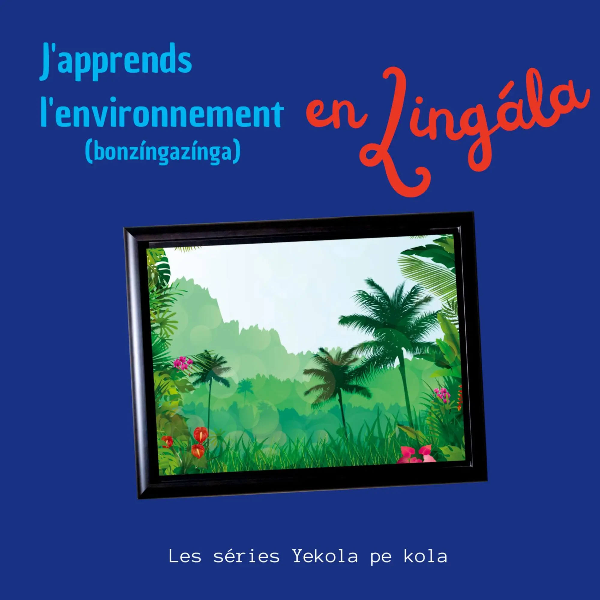 Cover: 9782322524013 | J'apprends l'environnement en Lingala | Bonzingazinga | Kola | Buch