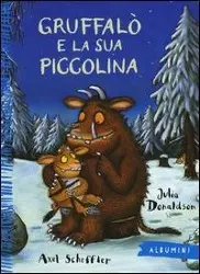 Cover: 9788867144013 | Scheffler, A: Gruffalò e la sua piccolina | Julia Donaldson (u. a.)