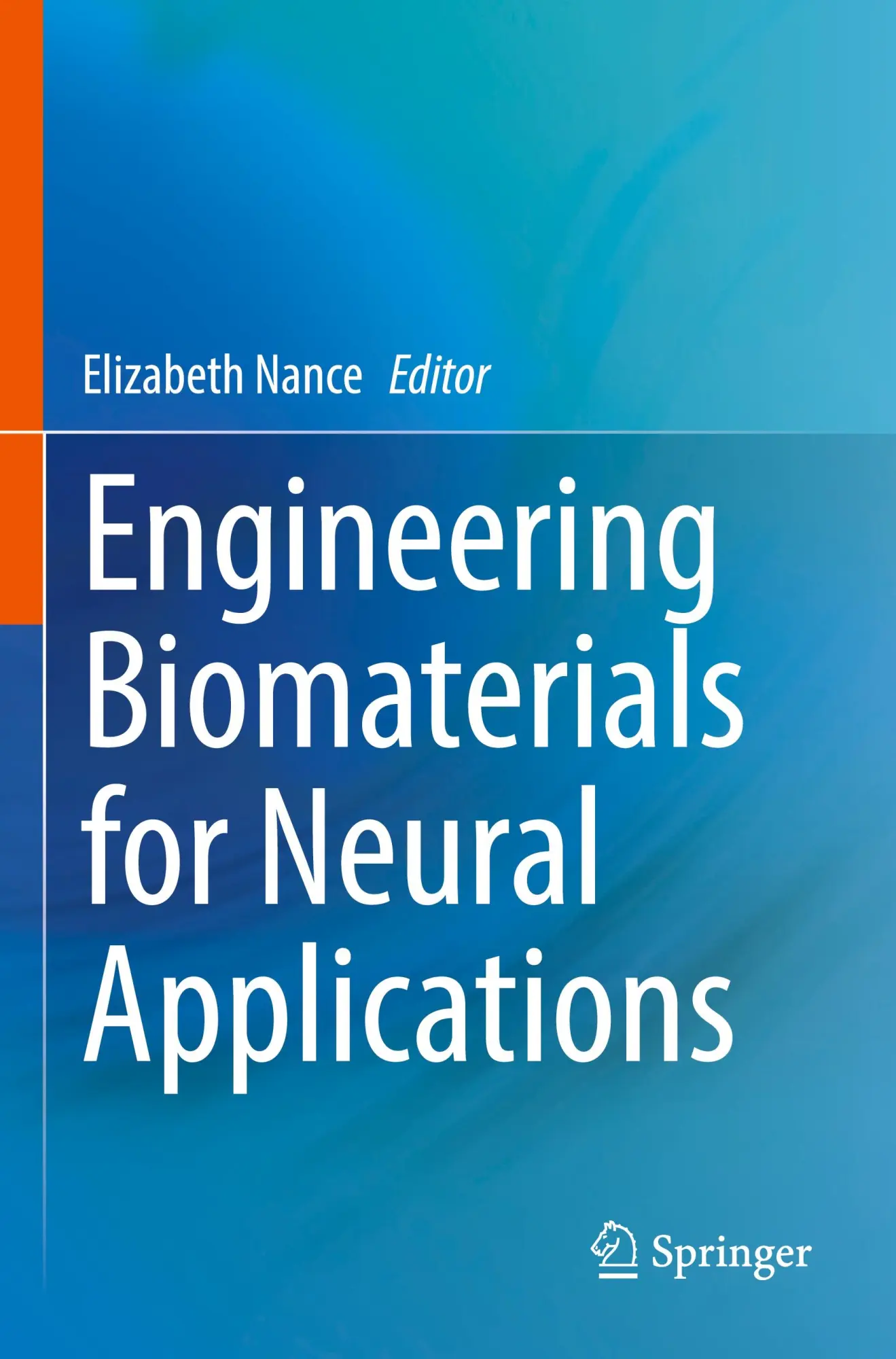 Cover: 9783031114113 | Engineering Biomaterials for Neural Applications | Elizabeth Nance