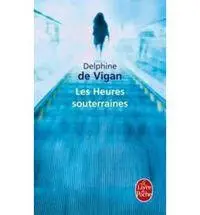 Cover: 9782253134213 | Les heures souterraines | Delphine de Vigan | Taschenbuch | 248 S.