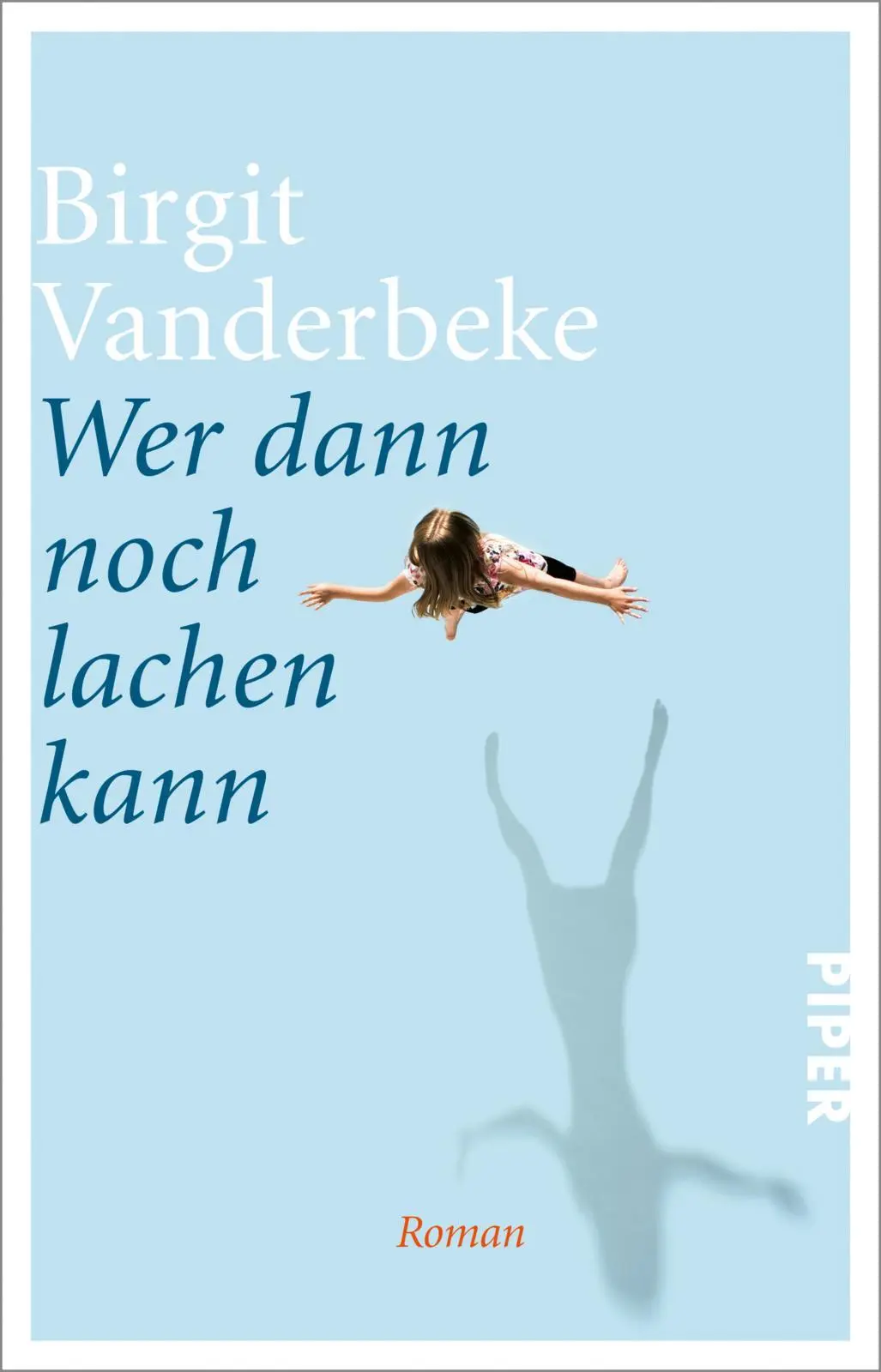 Cover: 9783492314213 | Wer dann noch lachen kann | Roman | Birgit Vanderbeke | Taschenbuch