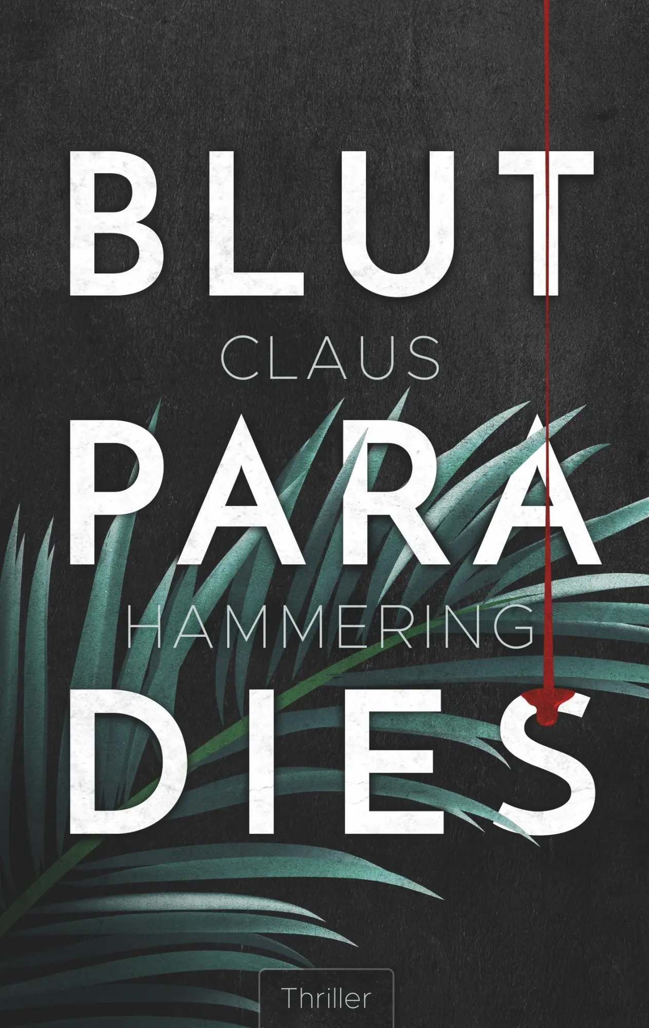 Cover: 9783752854213 | Blutparadies | Claus Hammering | Taschenbuch | 396 S. | Deutsch | 2019