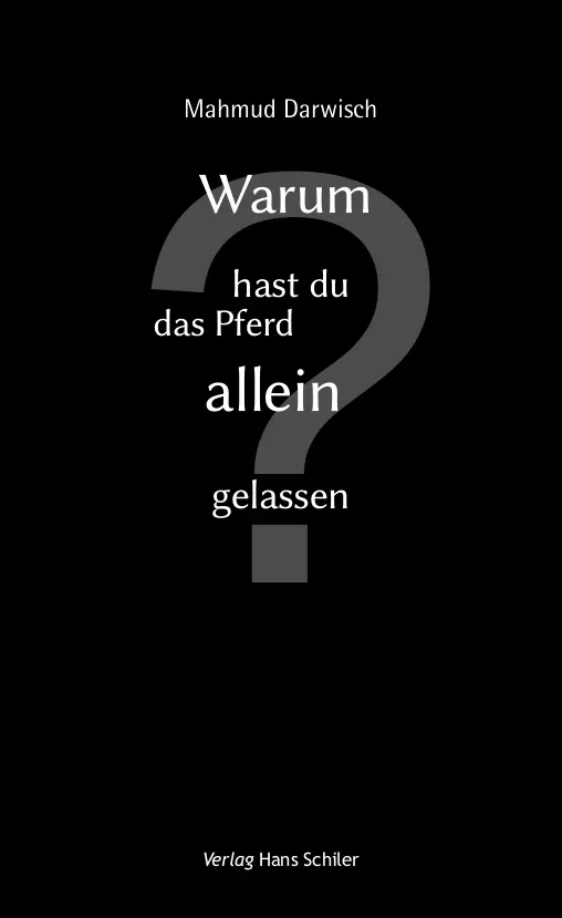 Cover: 9783899304213 | Warum hast du das Pferd allein gelassen? | Mahmud Darwisch | Buch