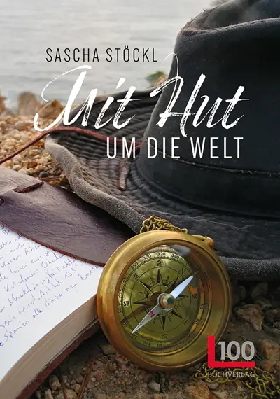 Cover: 9783947984213 | Mit Hut um die Welt | Sascha Stöckl | Buch | Deutsch | 2024