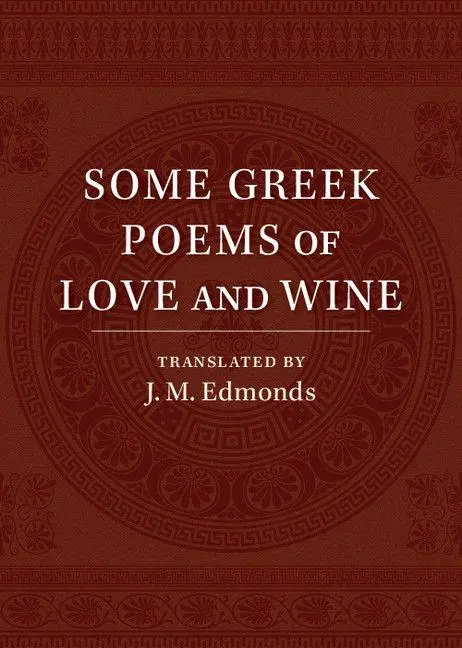 Cover: 9781107554313 | Some Greek Poems of Love and Wine | J. M. Edmonds | Taschenbuch | 2015