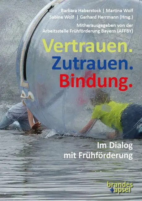 Cover: 9783955584313 | Vertrauen. Zutrauen. Bindung. | Im Dialog mit Frühförderung | Buch