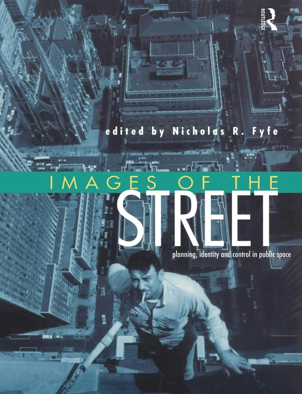 Cover: 9780415154413 | Images of the Street | Planning, Identity and Control in Public Space