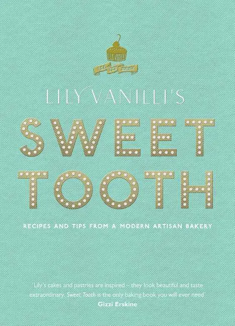 Cover: 9780857864413 | Lily Vanilli's Sweet Tooth: Recipes and Tips from a Modern Artisan...