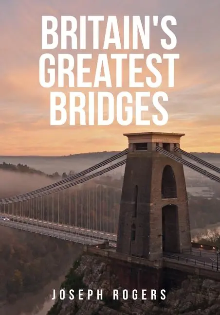 Cover: 9781445684413 | Britain's Greatest Bridges | Joseph Rogers | Taschenbuch | Englisch