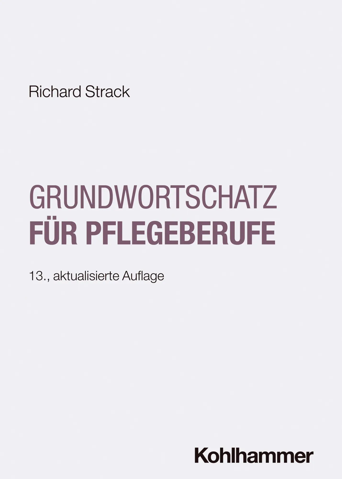 Cover: 9783170474413 | Grundwortschatz für Pflegeberufe | Richard Strack | Taschenbuch | 2026